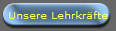 Unsere Lehrkrfte